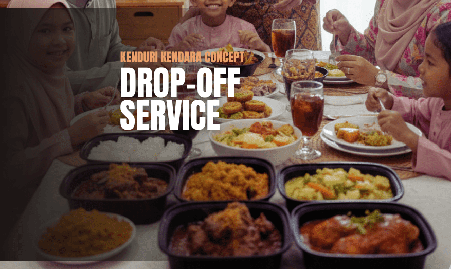 KENDURI KENDARA CONCEPT (Drop-Off Service)