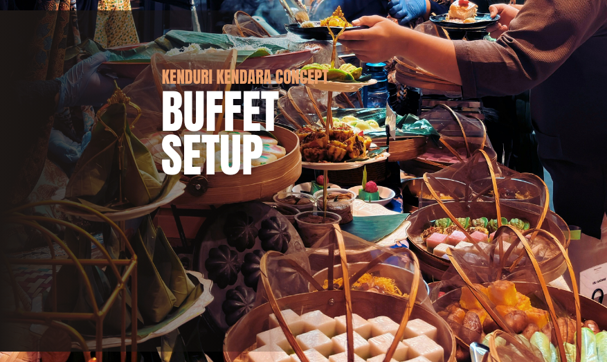 KENDURI KENDARA CONCEPT (Buffet Setup)